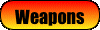 Weapons