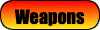 Weapons