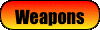 Weapons